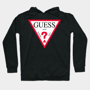 Guess What Chicken Butt Hoodie